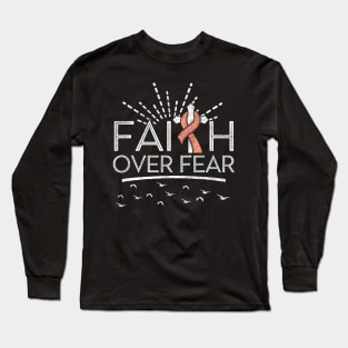 Faith over Fear Peach Ribbon Uterine Cancer Long Sleeve T-Shirt